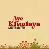 About Aye Khudaya Song